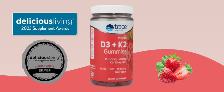 Trace Minerals' D3 + K2 Gummies Wins Supplement Award For Favorite Bone & Joint Product By Delicious Living Magazine - Trace Minerals